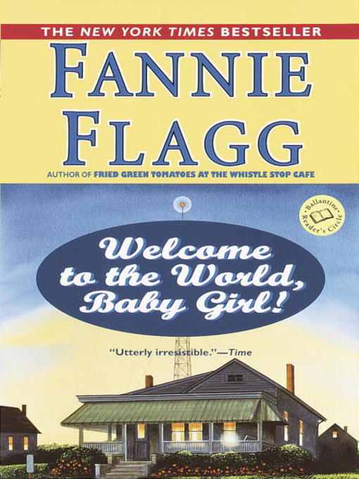 Title details for Welcome to the World, Baby Girl! by Fannie Flagg - Wait list